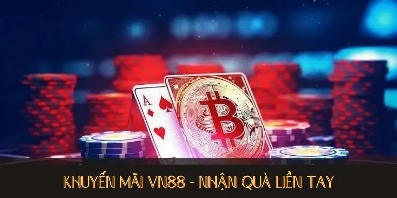 Chương trình khuyến mãi vn88 nổi bật