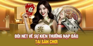 Đôi nét về sự kiện thưởng nạp đầu VN88