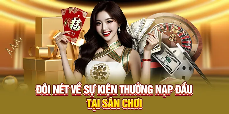 Đôi nét về sự kiện thưởng nạp đầu VN88