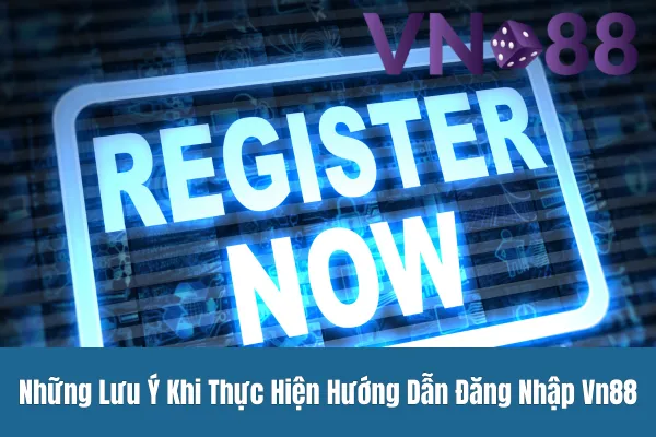 Lưu ý quan trọng khi đăng nhập