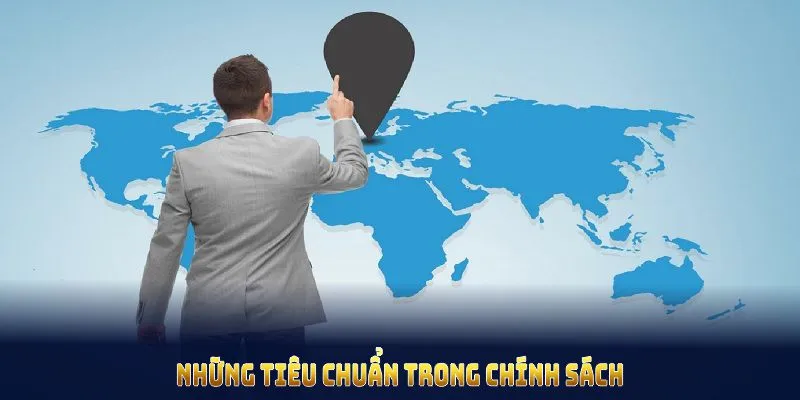 Những tiêu chuẩn trong chính sách